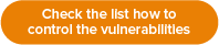 Check the list how to control the vulnerabilities